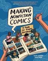 Making nonfiction comics : a guide for graphic narrative Book cover