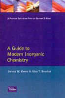 Enlarge cover image for A guide to modern inorganic chemistry / S.M. Owen and A.T. Brooker.