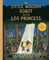 The little wooden robot and the log princess Book cover